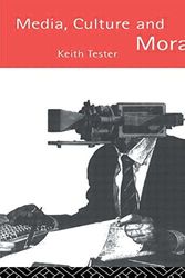 Cover Art for 9780415098366, Media Culture and Morality by Keith Tester