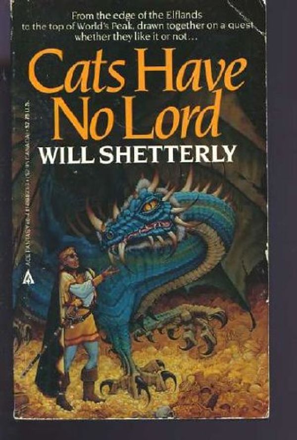 Cover Art for 9780441094950, Cats Have No Lord by Will Shetterly