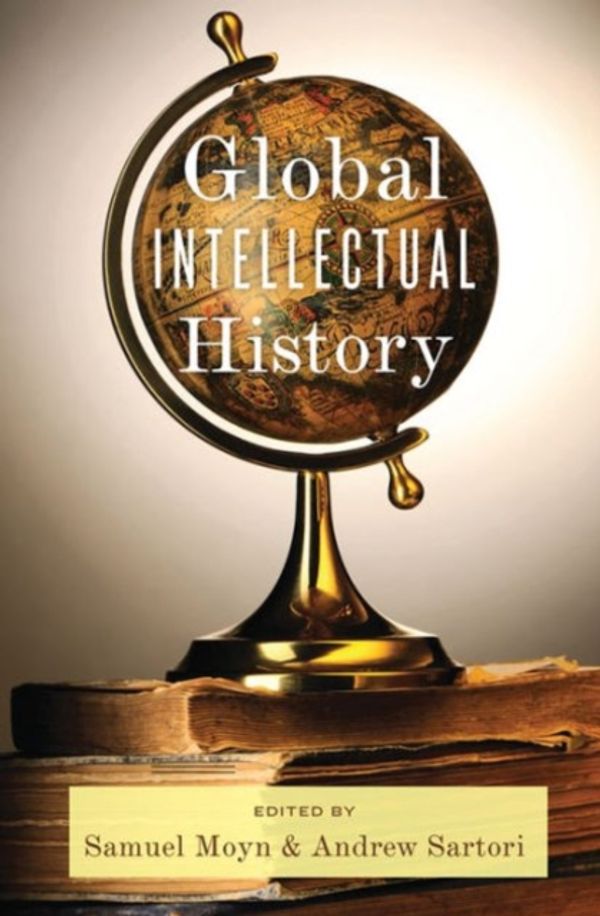 Cover Art for 9780231160483, Global Intellectual History by Samuel Moyn