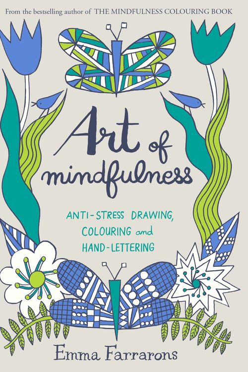 Cover Art for 9780752265940, Art of Mindfulness: Draw, Colour and Create Your Way to a Stress-Free Day (Colouring Books) by Emma Farrarons