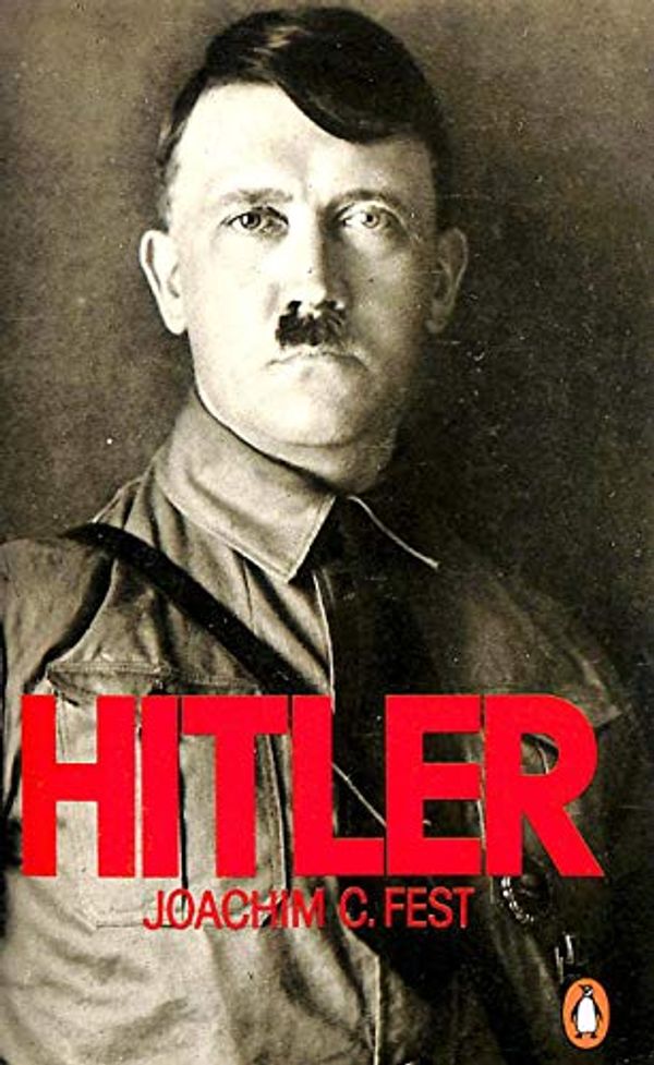 Cover Art for 9780140059502, Hitler by Joachim C. Fest