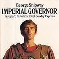 Cover Art for 9780583116268, Imperial Governor by George Shipway
