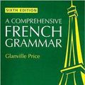 Cover Art for 9781118697672, A Comprehensive French Grammar (Blackwell Reference Grammars) by Glanville Price