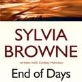 Cover Art for 9780749929091, End of Days by Sylvia Browne, Lindsay Harrison