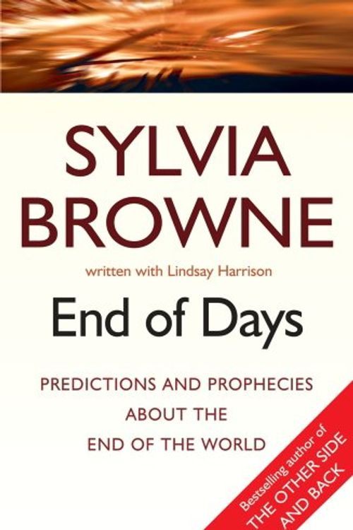 Cover Art for 9780749929091, End of Days by Sylvia Browne, Lindsay Harrison