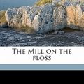 Cover Art for 9781172297450, The Mill on the Floss (Paperback) by George Eliot