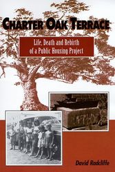 Cover Art for 9780966418200, Charter Oak Terrace: Life, Death and Rebirth of a Public Housing Project by David Radcliffe