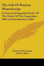 Cover Art for 9780548880913, The Life of Ramon Monsalvatge by Ramon Monsalvatge