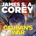 Cover Art for B00S28TIAK, Caliban's War by James S. a. Corey