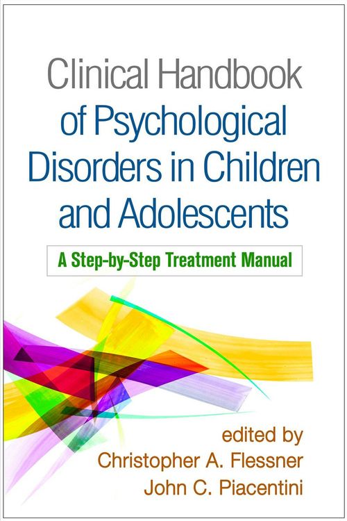 Cover Art for 9781462530885, Clinical Handbook of Psychological Disorders in Children and Adolescents: A Step-By-Step Treatment Manual by Christopher A. Flessner, John C. Piacentini