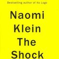Cover Art for 8601410120108, By Naomi Klein The Shock Doctrine: The Rise of Disaster Capitalism (Reprint) [Hardcover] by Naomi Klein