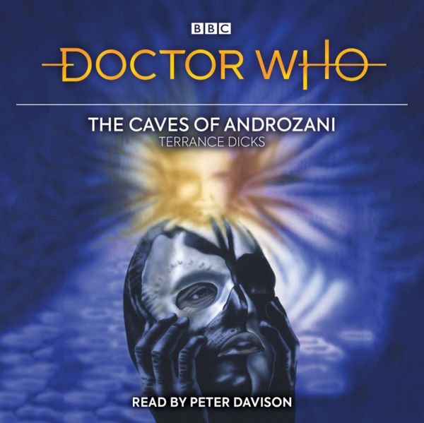 Cover Art for 9781787533646, Doctor Who and the Caves of Androzani: 5th Doctor Novelisation by Terrance Dicks