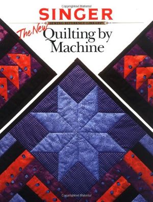 Cover Art for 9780865733350, The New Quilting by Machine by Creative Publishing International, Editors of Creative Publishing