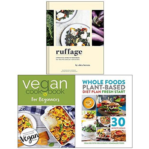 Cover Art for 9789123797493, Ruffage A Practical Guide to Vegetables, Vegan Cookbook For Beginners, Whole Foods Plant Based Diet Plan 3 Books Collection Set by Abra Berens, Iota