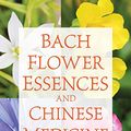 Cover Art for B017MTQC6W, Bach Flower Essences and Chinese Medicine by Pablo Noriega