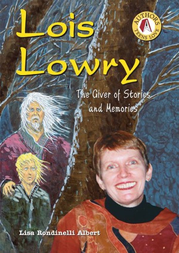 Cover Art for 9780766027220, Lois Lowry: The Giver of Stories and Memories by Lisa Rondinelli Albert