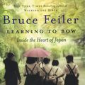 Cover Art for 9780060577209, Learning to Bow by Bruce Feiler