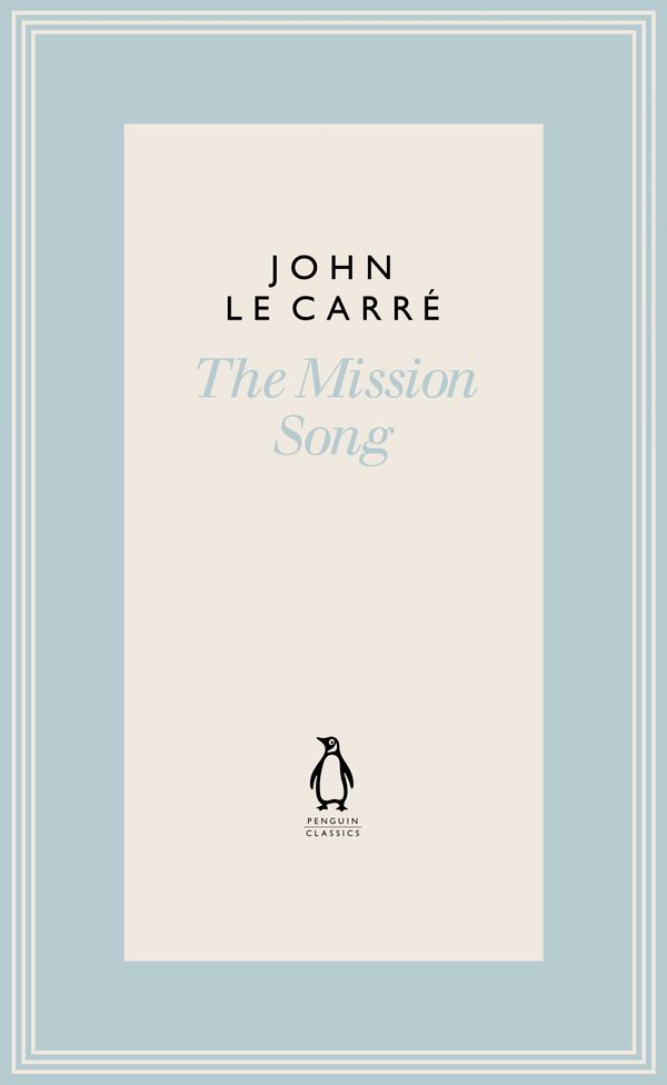 Cover Art for 9780241337271, The Mission Song (The Penguin John le Carré Hardback Collection) by Le Carre, John