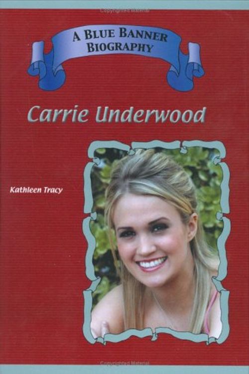 Cover Art for 9781584154259, Carrie Underwood by Kathleen Tracy