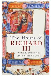 Cover Art for 9781803996325, Hours of Richard III by SUTTON, ANNE F.