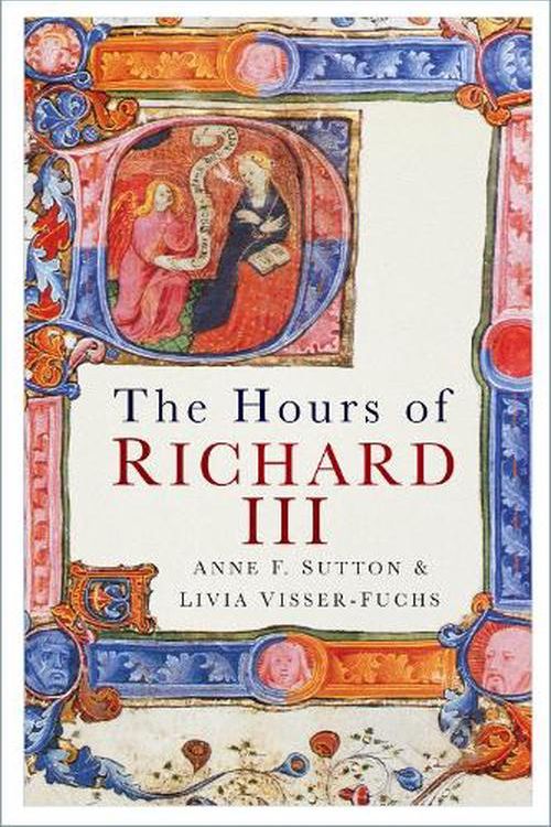 Cover Art for 9781803996325, Hours of Richard III by SUTTON, ANNE F.