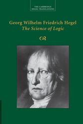 Cover Art for 9781107499638, Georg Wilhelm Friedrich Hegel: The Science of Logic (Cambridge Hegel Translations) by Georg Wilhelm Fredrich Hegel