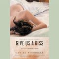 Cover Art for 9781611135039, Give Us a Kiss by Daniel Woodrell