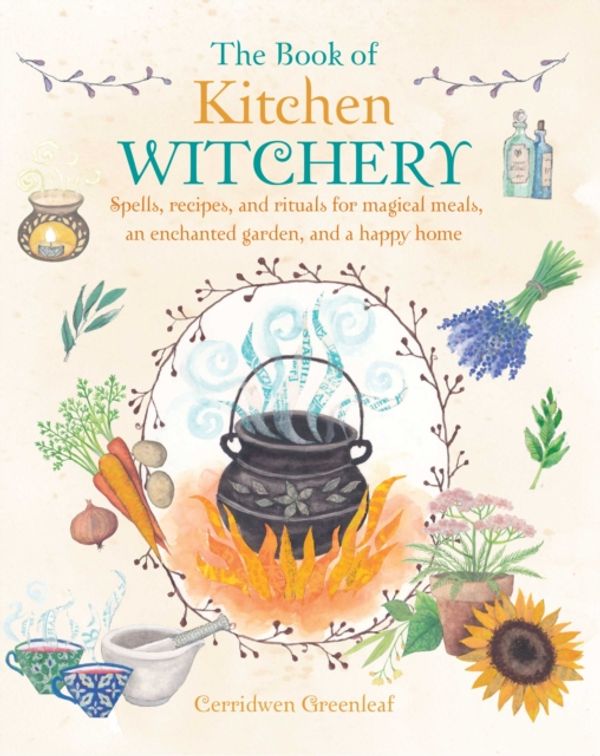 Cover Art for 9781782493723, The Book of Kitchen Witchery by Cerridwen Greenleaf
