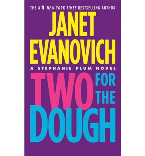 Cover Art for B00DJYMOQ2, [Two for the Dough] [by: Janet Evanovich] by Janet Evanovich