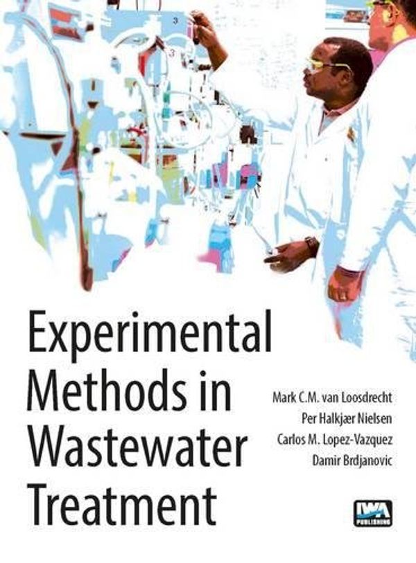 Cover Art for 9781780404745, Experimental Methods in Wastewater Treatment by Merk. C. M. van Loosdrecht