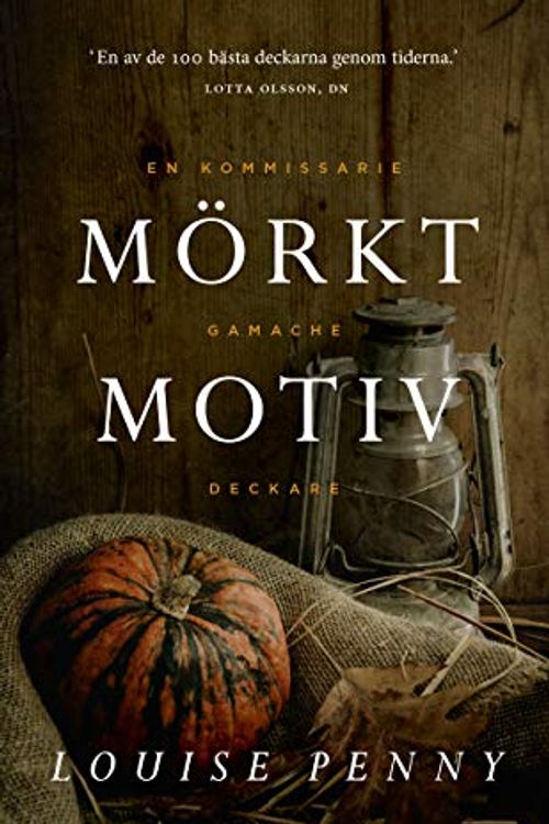 Cover Art for 9789176459942, Mörkt motiv : En kommissarie Gamache-deckare by Louise Penny