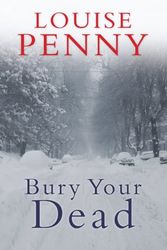 Cover Art for 9781445854496, Bury Your Dead by Louise Penny