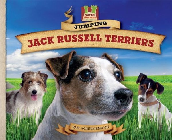 Cover Art for 9781604536171, Jumping Jack Russell Terriers by Pam Scheunemann