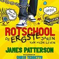 Cover Art for 9789044826265, De ergste jaren van mijn leven (Rotschool) by James Patterson, Chris Tebbetts