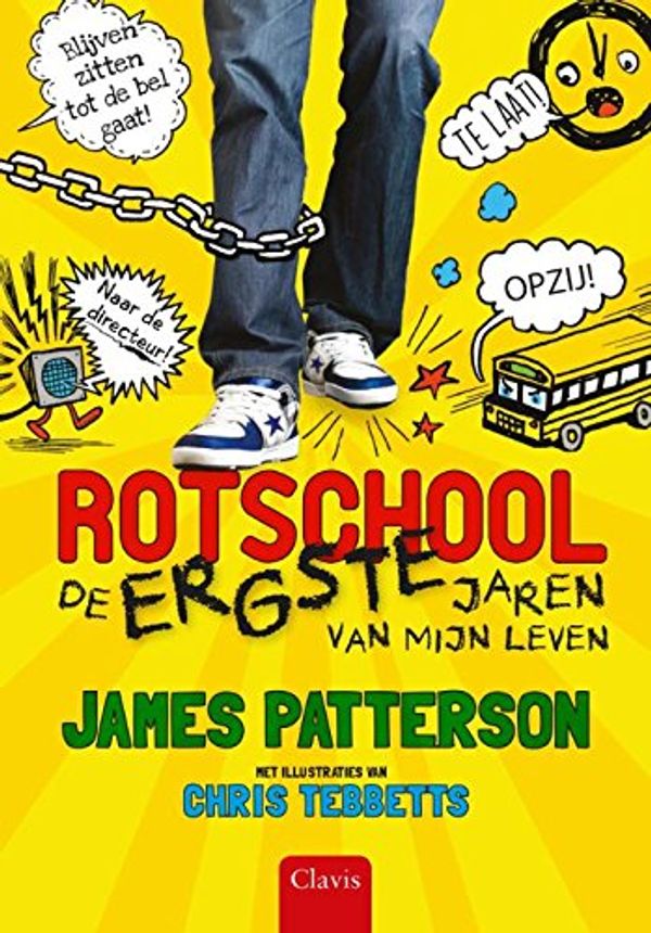 Cover Art for 9789044826265, De ergste jaren van mijn leven (Rotschool) by James Patterson, Chris Tebbetts