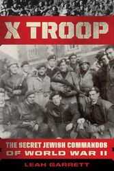 Cover Art for 9780358172031, X Troop: The Secret Jewish Commandos of World War II by Leah Garrett