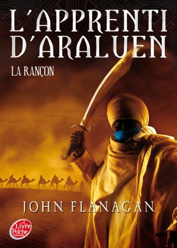 Cover Art for 9782013237895, L'apprenti d'Araluen, Tome 7 : La rançon by John Flanagan