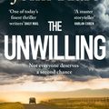 Cover Art for 9781838775896, The Unwilling: The gripping new thriller from the author of Richard & Judy Book Club pick Down River by John Hart