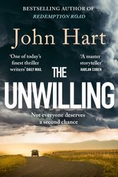 Cover Art for 9781838775896, The Unwilling: The gripping new thriller from the author of Richard & Judy Book Club pick Down River by John Hart