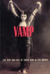 Cover Art for 9781879511323, Vamp: The Rise and Fall of Theda Bara by Eve Golden