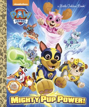 Cover Art for 9780525577720, Mighty Pup Power! (Paw Patrol) by Hollis James