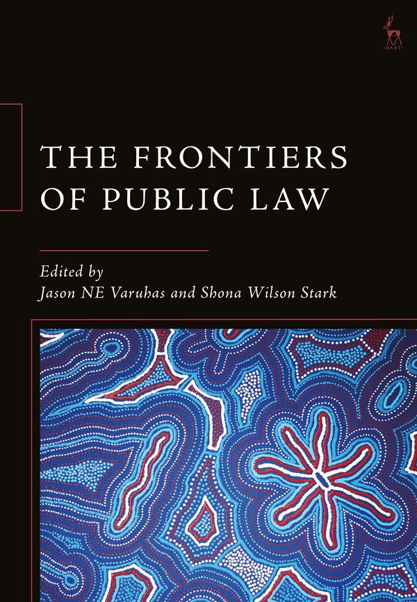 Cover Art for 9781509930371, The Frontiers of Public Law by Jason NE Varuhas