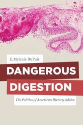 Cover Art for 9780520275478, Dangerous DigestionThe Politics of American Dietary Advice by E. Melanie DuPuis