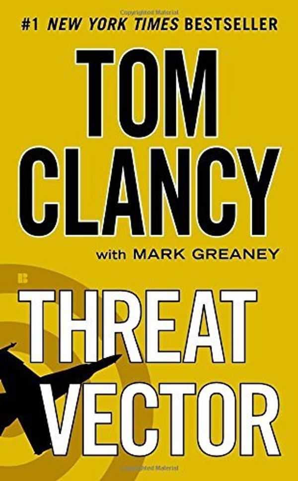 Cover Art for B01MRIHEH4, Threat Vector (Jack Ryan Novels) by Tom Clancy;Mark Greaney(2013-12-03) by Unknown