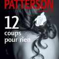 Cover Art for 9782253163961, 12 Coups Pour Rien by James Patterson, Maxine Paetro
