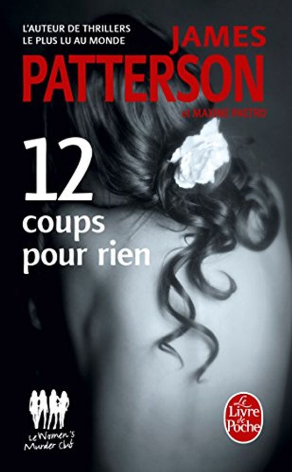 Cover Art for 9782253163961, 12 Coups Pour Rien by James Patterson, Maxine Paetro