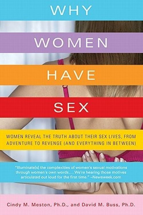 Cover Art for 9780312662653, Why Women Have Sex by Cindy M. Meston, Buss PH.D., Professor of Psychology David M