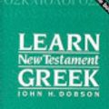 Cover Art for 9780564079421, Learn New Testament Greek by John H. Dobson