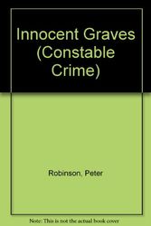 Cover Art for 9780094764903, Innocent Graves (Constable crime) by Peter Robinson