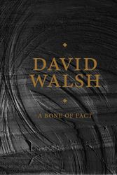 Cover Art for 9781742612911, A Bone of Fact by David Walsh